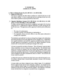 V. EXCISE TAX (Articles 2A, 2C, and 5E) A. Tobacco Products Excise Tax (G.S[removed] – G.S[removed].	 Scope (G.S[removed]The taxes on cigarettes and other tobacco products are collected only once on the sam