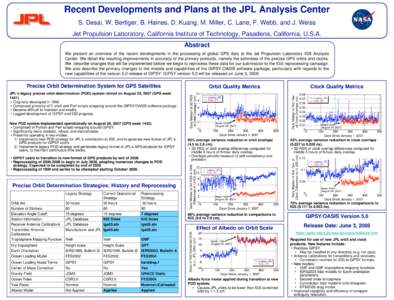 Recent Developments and Plans at the JPL Analysis Center S. Desai, W. Bertiger, B. Haines, D. Kuang, M. Miller, C. Lane, F. Webb, and J. Weiss Jet Propulsion Laboratory, California Institute of Technology, Pasadena, Cali