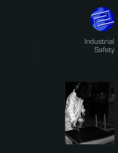 Industrial Safety Safety is more than the condition of being protected against failure, damage, error,