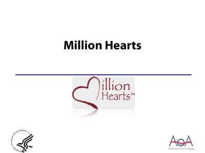 Million Hearts  Agenda • Housekeeping/Introductions • An overview of the Million Hearts initiative • An overview of the partnership between Baptist
