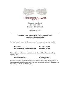 Cheswold Lane Funds PO BOX 2175 Milwaukee, WI[removed]December 30, 2013 Cheswold Lane International High Dividend Fund 2013 Year-End Distribution