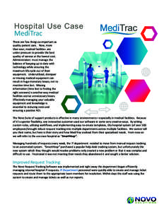 Hospital Use Case MediTrac There are few things as important as quality patient care. Now, more than ever, medical facilities are under pressure to provide the best