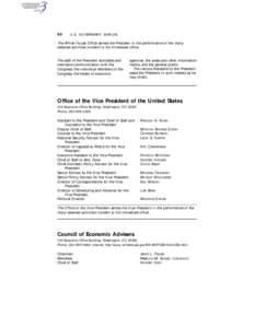 94  U.S. GOVERNMENT MANUAL The White House Office serves the President in the performance of the many detailed activities incident to his immediate office.