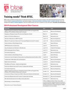 Training needs? Think BTEC. BTEC’s open-enrollment training program provides job-focused instruction in the country’s largest, most advanced biomanufacturing training facility. Guided by experienced instructors, part
