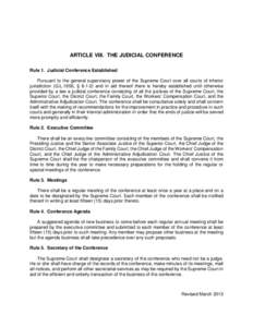 ARTICLE VIII. THE JUDICIAL CONFERENCE Rule 1. Judicial Conference Established Pursuant to the general supervisory power of the Supreme Court over all courts of inferior jurisdiction (G.L.1956, § [removed]and in aid thereo