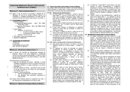 CONDITIONS GENERALES D’ACCES ET D’UTILISATION DU SERVICE VELO’V (CGAU)™  ARTICLE 1er - OBJET DU SERVICE VELO’V ™ 1.1 Vélo’v ™ est un service (« le Service ») proposé par la Métropole de Lyon et la s