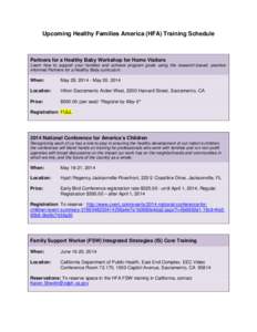 Upcoming Healthy Families America (HFA) Training Schedule  Partners for a Healthy Baby Workshop for Home Visitors Learn how to support your families and achieve program goals using the research-based, practiceinformed Pa