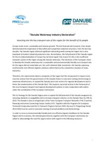 “Danube Waterway Industry Declaration” Investing into the key transport axis of the region for the benefit of its people Europe needs smart, sustainable and inclusive growth. The last financial and economic crisis cl