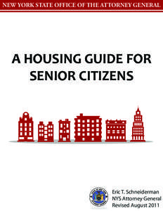 NEW YORK STATE OFFICE OF THE ATTORNEY GENERAL  A HOUSING GUIDE FOR SENIOR CITIZENS  Eric T. Schneiderman