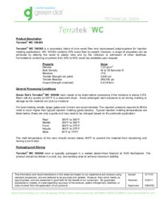 Product Description ® Terratek WC[removed] ®  Terratek WC[removed]is a proprietary blend of pine wood fiber and reprocessed polypropylene for injection