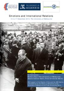 Emotions and International Relations 15 to 17 December 2014, The University of Melbourne    Co-Convenors: