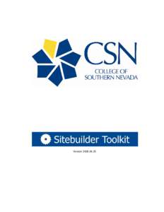 Version[removed]  What is Site Builder Toolkit? The College of Southern Nevada’s website is maintained by a Content Management System (CMS) called Site Builder Toolkit (SBT). SBT provides several advantages to the C