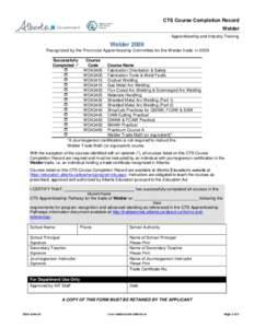 CTS Course Completion Record Welder Apprenticeship and Industry Training Welder 2009 Recognized by the Provincial Apprenticeship Committee for the Welder trade in 2009