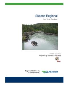 Skeena Regional Service Review October 10, 2012 Prepared by: Stantec Consulting