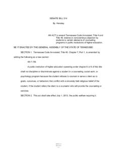 SENATE BILL 514 By Hensley AN ACT to amend Tennessee Code Annotated, Title 4 and Title 49, relative to conscientious objection by students to certain elements of counseling