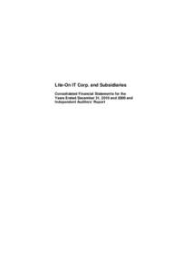 Lite-On IT Corp. and Subsidiaries Consolidated Financial Statements for the Years Ended December 31, 2010 and 2009 and Independent Auditors’ Report  INDEPENDENT AUDITORS’ REPORT