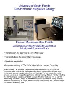 University of South Florida Department of Integrative Biology Electron Microscope Core Facility Microscope Services Available to Universities, Industry and Commercial Labs