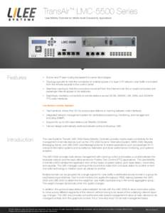 TransAir™ LMC-5500 Series Lilee Mobility Controller for Mobile Asset Connectivity Applications Features  •	 End-to-end IP layer routing transparent to carrier technologies