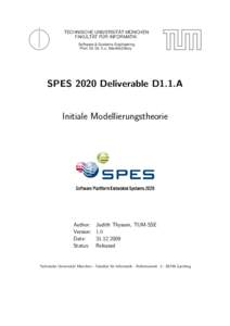 TECHNISCHE UNIVERSITÄT MÜNCHEN FAKULTÄT FÜR INFORMATIK Software & Systems Engineering Prof. Dr. Dr. h.c. Manfred Broy  SPES 2020 Deliverable D1.1.A