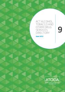 ACT Alcohol, Tobacco and Other Drug Services Directory June 2012