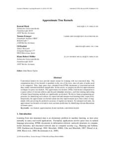 Journal of Machine Learning Research580  Submitted 12/08; Revised 9/09; Published 2/10 Approximate Tree Kernels Konrad Rieck