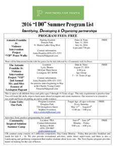 2016 “I DO” Summer Program List Identifying, Developing & Organizing partnerships PROGRAM FEES: FREE Antonio Franklin Jr. Violence