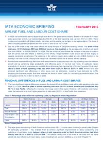 IATA ECONOMIC BRIEFING  FEBRUARY 2010 AIRLINE FUEL AND LABOUR COST SHARE 