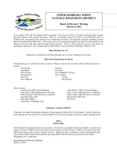 UPPER NIOBRARA WHITE NATURAL RESOURCES DISTRICT Board of Directors’ Meeting March 14, 2013  In accordance with LB 325, Eighty-fourth Legislature, First Session (1975), the Upper Niobrara White Natural
