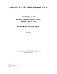 STANFORD CENTER FOR INTERNATIONAL DEVELOPMENT  Working Paper No. 222 The Return to Soft Dollar Pegging in East Asia: Mitigating Conflicted Virtue by