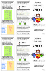 Students in fourth grade are encouraged to see the relationship between multiplication and division. Their task is to make sense of division and have a real understanding of the concept thereby preparing for more complic