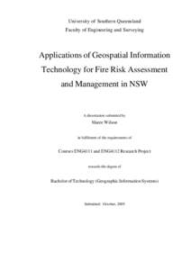 University of Southern Queensland Faculty of Engineering and Surveying Applications of Geospatial Information Technology for Fire Risk Assessment and Management in NSW