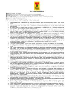 FESTIVAL RULES 2012 “Event” means T in the Park Festival. “Management” means DF Concerts Limited, company registration number SC333566. “Promoter” means the person or company staging the Event if different fr