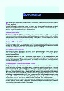 H eadquarters T he Headquarters of the Indian Council of Medical Research is located at Ramalingaswami Bhawan, Ansari Nagar New Delhi.