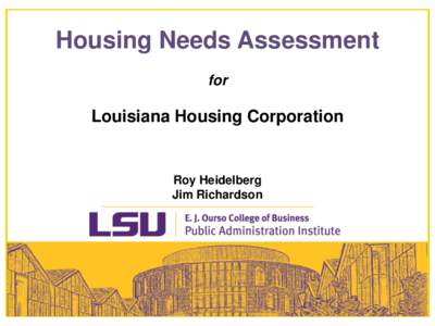 Housing Needs Assessment for Louisiana Housing Corporation  Roy Heidelberg