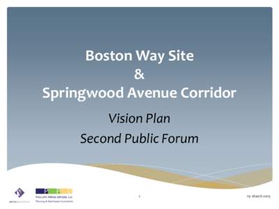 Boston Way Site & Springwood Avenue Corridor Vision Plan Second Public Forum