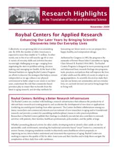 Research Highlights in the Translation of Social and Behavioral Science November 2009 Roybal Centers for Applied Research Enhancing Our Later Years by Bringing Scientific