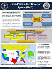 Unified Victim Identification System (UVIS) Funded by Homeland Security The Unified Victim Identification System (UVIS) is a web-based application that
