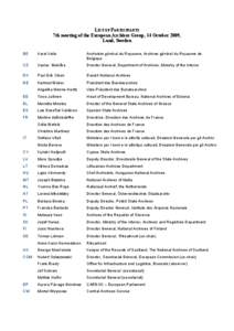 LIST OF PARTICIPANTS 7th meeting of the European Archives Group, 14 October 2009, Lund, Sweden BE  Karel Velle