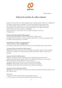 Fiche technique  Enlever les résidus de colle à tapisser Lorsque l’on rénove des murs en les repeignant avec les peintures murales Galtane ou en appliquant de l’Enduit décoratif Galtane sur le plâtre, il ne suff