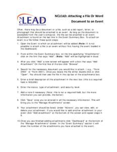 NCLEAD: Attaching a File Or Word Document to an Event Often, there may be a document or a file, such as a lab report, letter, or photograph that should be attached to an event. As long as the document is accessible from 