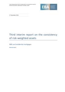 THIRD INTERIM REPORT ON THE CONSISTENCY OF RISK-WEIGHTED ASSETS SME AND RESIDENTIAL MORTGAGES: EXTERNAL REPORT 17 DecemberThird interim report on the consistency
