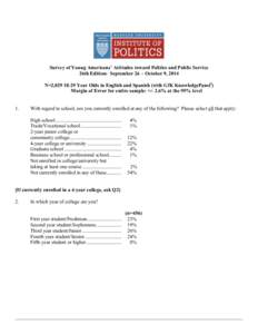 !  Survey of Young Americans’ Attitudes toward Politics and Public Service 26th Edition: September 26 – October 9, 2014 N=2,[removed]Year Olds in English and Spanish (with GfK KnowledgePaneli) Margin of Error for en