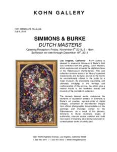 FOR IMMEDIATE RELEASE July 6, 2015 SIMMONS & BURKE DUTCH MASTERS Opening Reception: Friday, November 6th 2015, 6 – 8pm