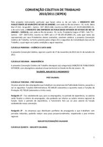 CONVENÇÃO COLETIVA DE TRABALHOSEPEX) Pelo presente instrumento particular que fazem entre si, de um lado, o SINDICATO DOS PUBLICITÁRIOS DO MUNICÍPIO DO RIO DE JANEIRO, com sede no Rio de Janeiro – RJ, n