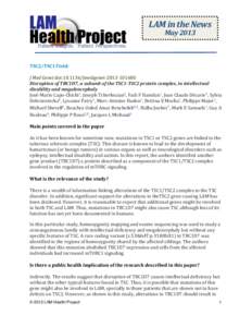 LAM	
  in	
  the	
  News May	
  2013 TSC2/TSC1	
  Field: J	
  Med	
  Genet	
  doi:[removed]jmedgenet-­‐2013-­‐[removed]Disruption	
  of	
  TBC1D7,	
  a	
  subunit	
  of	
  the	
  TSC1-­‐TSC2	
  prot