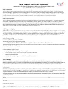 IECA TalkList Subscriber Agreement This form must be read, signed, and returned to IECA before you can be subscribed to the IECA TalkList. Fax to: ; E-mail to:  PART I - Confidentiality The 