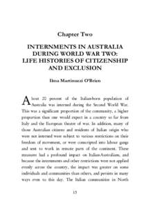 Chapter Two INTERNMENTS IN AUSTRALIA DURING WORLD WAR TWO: LIFE HISTORIES OF CITIZENSHIP AND EXCLUSION Ilma Martinuzzi O’Brien