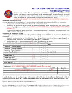 LETTER SUBMITTAL FOR FIRE SPRINKLER MONITORING SYTEMS There are two activities that are required to be permitted and inspected for sprinkler monitoring systems. One activity is for the installation of the monitoring pane