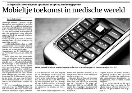 Gsm geschikt voor diagnose op afstand en opslag medische gegevens  Mobieltje toekomst in medische wereld Joren Gettemans  Mobieltjes worden al gebruikt om patiënten aan hun medicatie te herinneren of om de bevolking te 