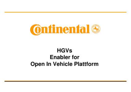 HGVs Enabler for Open In Vehicle Plattform Technolgy trend: Telematics can be a solution A Wide Range of Use Cases Based on Satellite technology